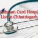 Ayushman Bharat Hospitals List in Chhattisgarh
