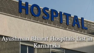 Ayushman Bharat Hospitals List in Karnataka
