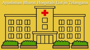 Ayushman Bharat Hospitals List in Telangana